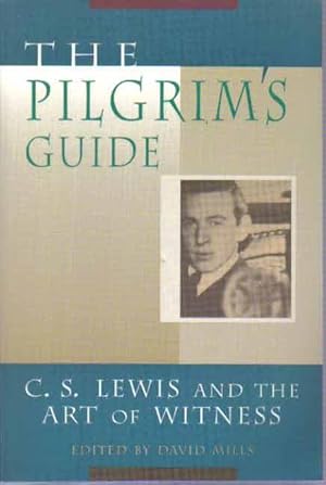 Seller image for The Pilgrim's Guide: C. S. Lewis and the Art of Witness for sale by The Book Junction