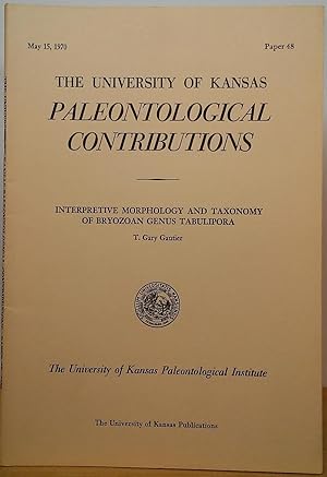 Bild des Verkufers fr Interpretive Morphology and Taxonomy of Bryzoan Genus Tabulipora (The University of Kansas Paleontological Contributions - Paper 48; May 15, 1970) zum Verkauf von Stephen Peterson, Bookseller