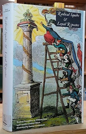 Immagine del venditore per Radical Squibs & Loyal Ripostes: Satirical Pamphlets of the Regency Period, 1819-1821, Illustrated by George Cruikshank and others venduto da Stephen Peterson, Bookseller