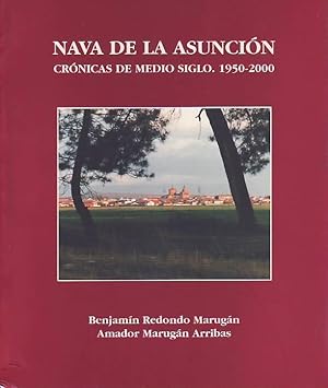 Imagen del vendedor de NAVA DE LA ASUNCIN (Segovia). CRONICAS DE MEDIO SIGLO. 1950-2000 a la venta por Librera Torren de Rueda