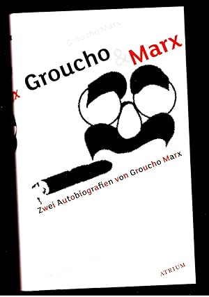 Groucho & (und) Marx. Zwei Autobiografien von Groucho Marx. Übersetzt und mit umfangreichen Nachw...