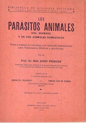 LOS PARASITOS ANIMALES DEL HOMBRE Y DE LOS ANIMALES. Texto y manual de consulta, con claves de id...