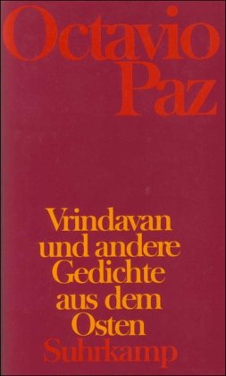 Vrindavan und andere Gedichte aus dem Osten: Spanisch und deutsch / Octavio Paz