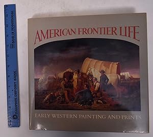 Seller image for American Frontier Life: Early Western Painting and Prints for sale by Mullen Books, ABAA