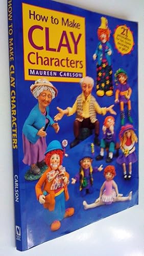 Seller image for How to make Clay Characters for sale by Claudine Bouvier