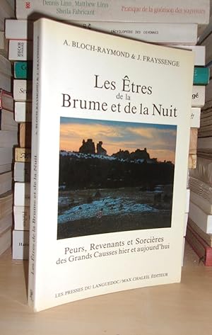 Seller image for LES ETRES DE LA BRUME ET DE LA NUIT : Peurs, Revenants et Sorcires Des Grands Causses Hier et Aujourd'hui for sale by Planet's books