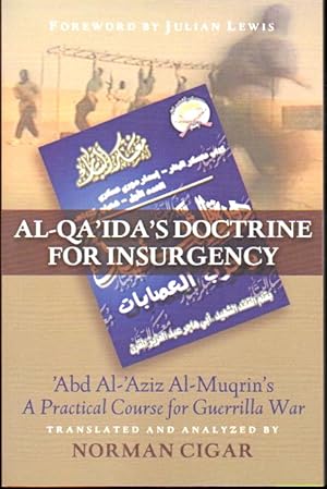 Image du vendeur pour Al-Qa'ida's Doctrine for Insurgency: Abd al-Aziz al-Muqrin's "A Practical Course for Guerrilla War" mis en vente par Kenneth Mallory Bookseller ABAA