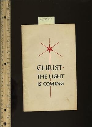 Image du vendeur pour Christ the Light is Coming [religious Readings, Inspiration, Devotion, Study, Worship, Traditional and New Thoughts discussed] mis en vente par GREAT PACIFIC BOOKS