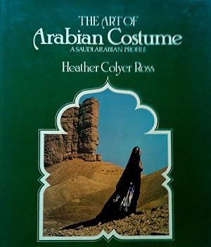 Seller image for The Art of Arabian Costume: A Saudi Arabian Profile for sale by Banfield House Booksellers