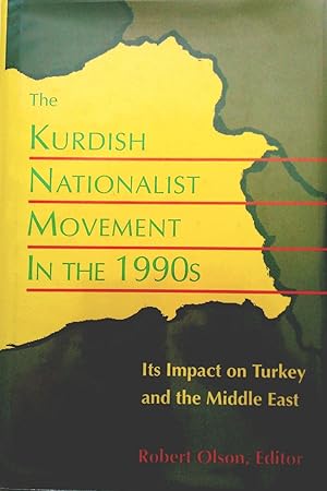 The Kurdish Nationalist Movement in the 1990s: Its Impact on Turkey and the Middle East