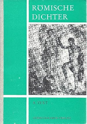 Römische Dichter Eine Auswahl für die Schule. Herausgegeben und eingeleitet von Will Richter