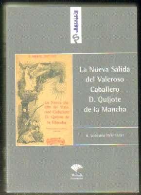 LA NUEVA SALIDA DEL VALEROSO CABALLERO D. QUIJOTE DE LA MANCHA