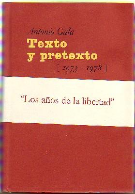 TEXTO Y PRETEXTO. 1973-1978 LOS AÑOS DE LA LIBERTAD.