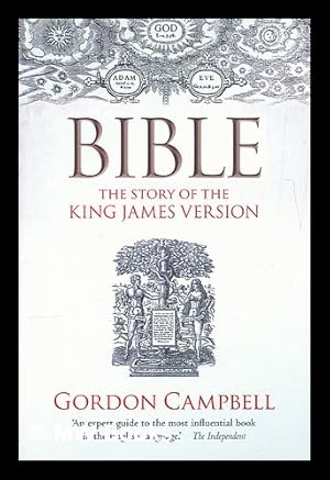 Seller image for Bible : the story of the King James Version, 1611-2011 / Gordon Campbell for sale by MW Books