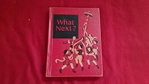 Seller image for WHAT NEXT? for sale by Betty Mittendorf /Tiffany Power BKSLINEN