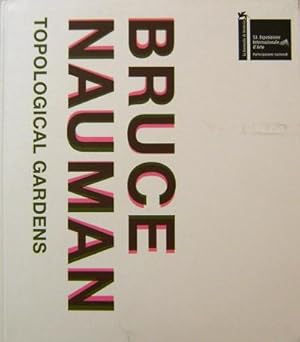 Seller image for Bruce Nauman - Topological Gardens for sale by Derringer Books, Member ABAA