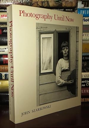 Seller image for PHOTOGRAPHY UNTIL NOW for sale by Rare Book Cellar