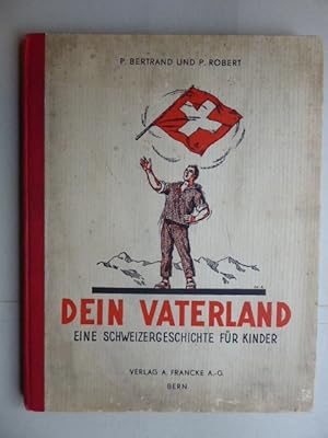 Dein Vaterland. Eine Schweizergeschichte für Kinder. Illustriert von Ed. Elzingre.