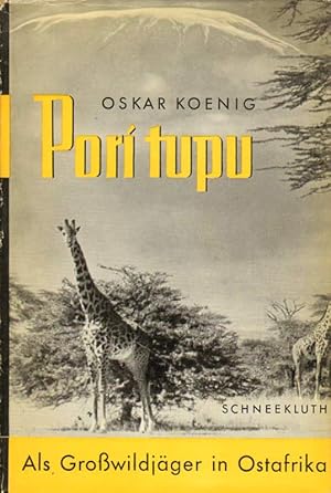Seller image for Pori tupu. Als Growildjger in Ostafrika. for sale by Versandantiquariat Boller
