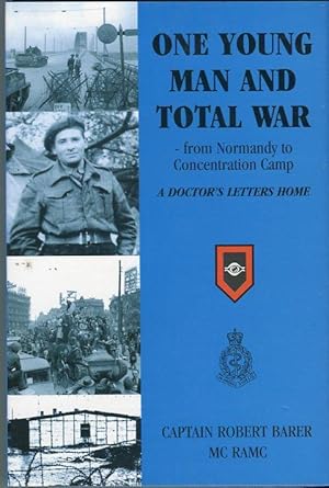 One Young Man and War (From Normandy to Concentration Camp): A Doctor's Letters Home