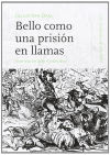 Seller image for BELLO COMO UNA PRISIN EN LLAMAS for sale by AG Library