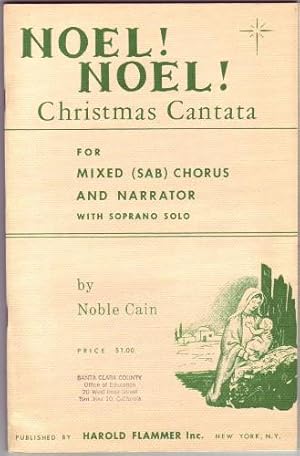 Seller image for Noel! Noel! Christmas Cantata - for Mixed (SAB) Chorus and Narrator with Soprano Solo. for sale by Truman Price & Suzanne Price / oldchildrensbooks