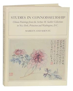 Imagen del vendedor de Studies in Connoisseurship: Chinese Paintings from the Arthur M. Sackler Collections in New York, Princeton, and Washington, D.C. a la venta por Jeff Hirsch Books, ABAA