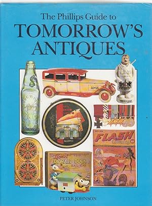 THE PHILLIPS GUIDE TO TOMORROW'S ANTIQUES