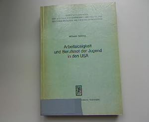 Seller image for Arbeitslosigkeit und Berufsnot der Jugend in den USA. Verffentlichungen der Akademie fr Wirtschaft und Politik und des Hamburgischen Welt-Wirtschafts-Archivs. for sale by Antiquariat Bookfarm