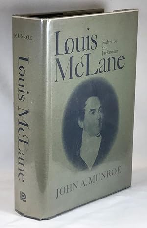 Louis McLane: Federalist and Jacksonian