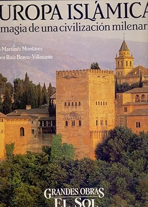Seller image for EUROPA ISLAMICA - LA MAGIA DE UNA CIVILIZACION MILENARIA for sale by Libreria 7 Soles