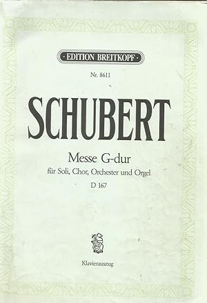 Schubert - Messe G-dur für Soli, Chor, Orchester un Orgel D 167 Klavierauszug