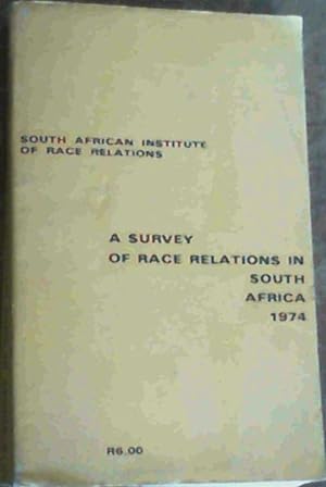 Seller image for A Survey Of Race Relations In South Africa 1974 for sale by Chapter 1
