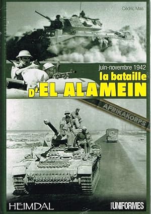 Immagine del venditore per LA BATAILLE D'EL ALAMEIN JUIN-NOVEMBRE 1942 (FRENCH TEXT) venduto da Paul Meekins Military & History Books