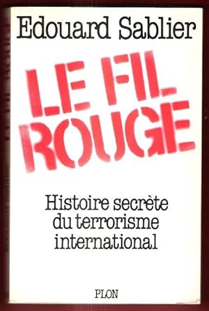 Le Fil Rouge : Histoire Secrète Du Terrorisme International