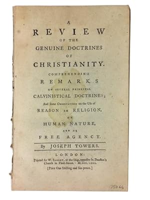 Review of the Genuine Doctrines of Christianity. Comprehending Remarks on Several Principal Calvi...