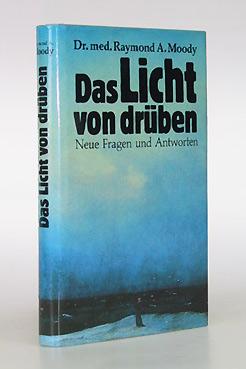 Das Licht von drüben. Neue Fragen und Antworten. Deutsch von Lieselotte Mietzer. Einführung von C...