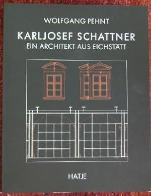 Karljosef Schattner. Ein Architekt aus Eichstätt