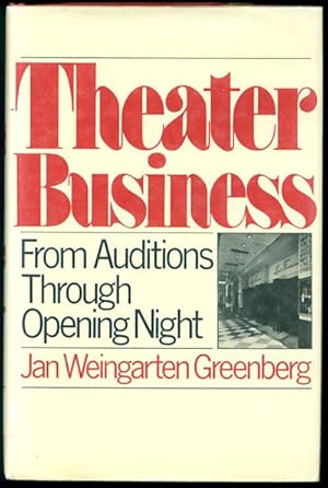 Theater Business: From Auditions through Opening Night