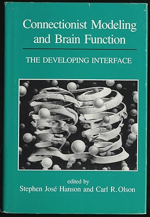 Seller image for CONNECTIONIST MODELING AND BRAIN FUNCTION: THE DEVELOPING INTERFACE for sale by Between the Covers-Rare Books, Inc. ABAA