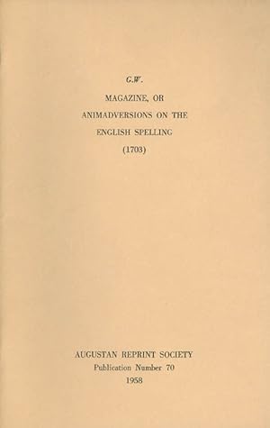 G.W.: Magazine, or Animadversions on the English Spelling (1703). Publication Number 70.