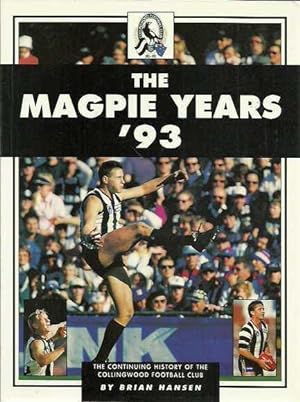 The Magpie Years '93: The Continuing History of the Collingwood Football Club
