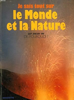 Image du vendeur pour JE SAIS TOUT SUR LE MONDE ET LA NATURE mis en vente par Le-Livre