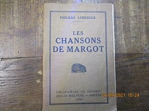 Imagen del vendedor de Les Chansons De Margot - Les litanies de la rose - Cheveux au vent - Sous Le vieux noyer - Au coin du feu - Les chos qui sonnent. Suivies d'une ode  La musique. a la venta por LE MUSEE DU LIVRE