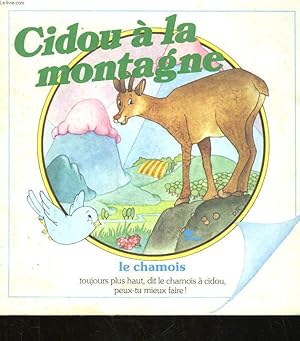 Bild des Verkufers fr CIDOU A LA MONTAGNE - LE CHAMOIS zum Verkauf von Le-Livre