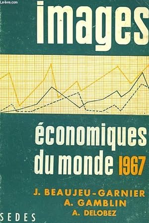 Seller image for IMAGES ECONOMIQUES DU MONDE 1967 - 12 ANNEE for sale by Le-Livre