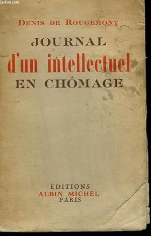 Seller image for JOURNAL D'UN INTELLECTUEL EN CHOMAGE. for sale by Le-Livre