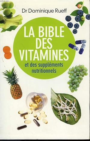 Image du vendeur pour LA BIBLE DES VITAMINES ET DES SUPPLEMENTS NUTRITIONNELS. mis en vente par Le-Livre