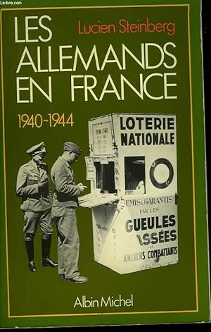 Bild des Verkufers fr LES ALLEMANDS EN FRANCE. 1940-1944. zum Verkauf von Le-Livre