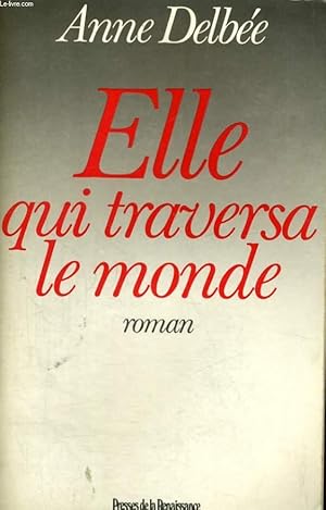 Bild des Verkufers fr ELLE, QUI TRAVERSA LE MONDE zum Verkauf von Le-Livre